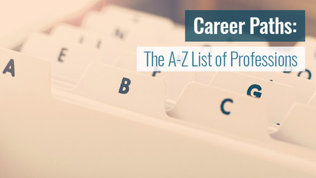 Career Paths: The Ultimate A-Z List of Professions