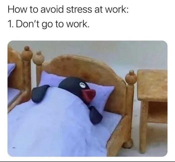 Avoid stress at work meme
