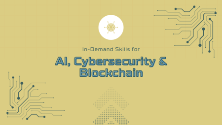 The Most In-Demand Skills in Blockchain, AI & Cybersecurity